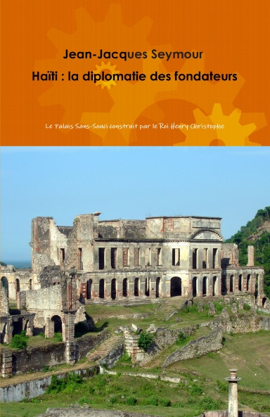 Haïti:la diplomatie des fondateurs.