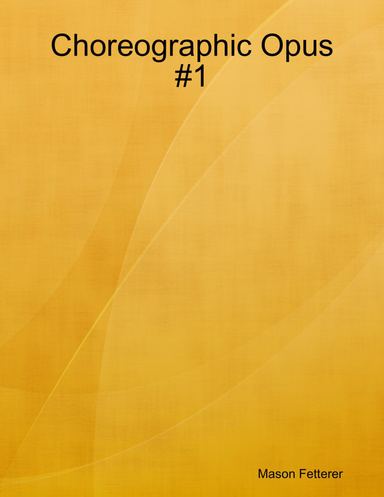 Choreographic Opus #1