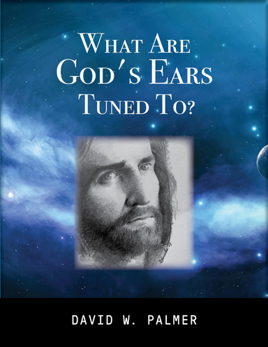 What Are God's Ears Tuned To?