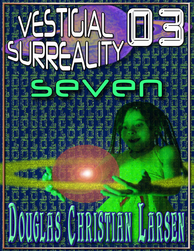 Vestigial Surreality: 03