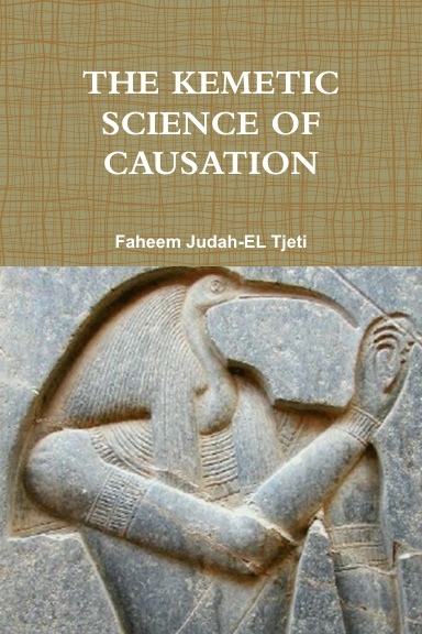 THE KEMETIC SCIENCE OF CAUSATION