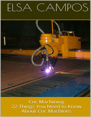 Cnc Machining: 22 Things You Need to Know About Cnc Machines