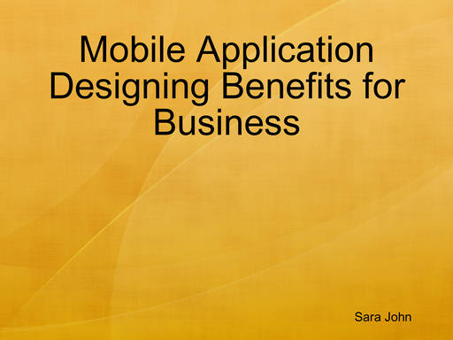 Mobile Application Designing Benefits for Business