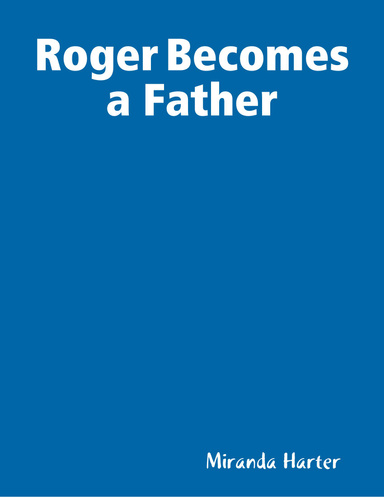 Roger Becomes a Father