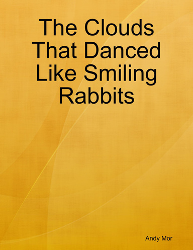 The Clouds That Danced Like Smiling Rabbits