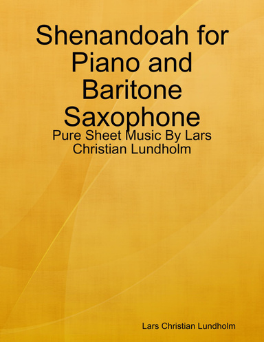 Shenandoah for Piano and Baritone Saxophone - Pure Sheet Music By Lars Christian Lundholm