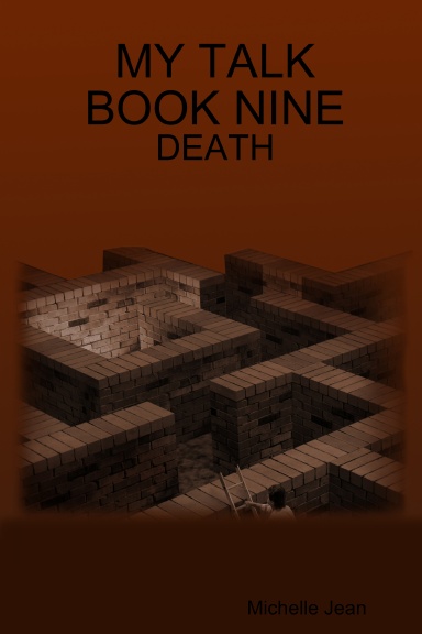 MY TALK BOOK NINE - DEATH