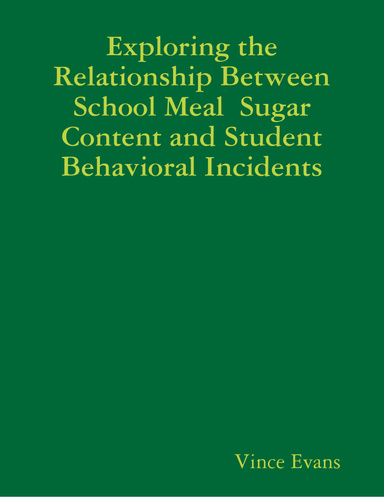 Exploring the Relationship Between School Meal  Sugar Content and Student Behavioral Incidents