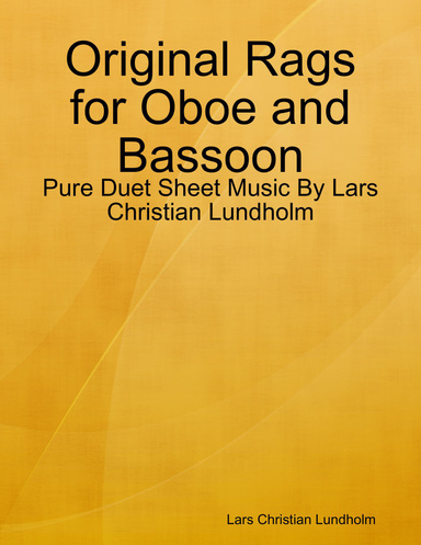 Original Rags for Oboe and Bassoon - Pure Duet Sheet Music By Lars Christian Lundholm