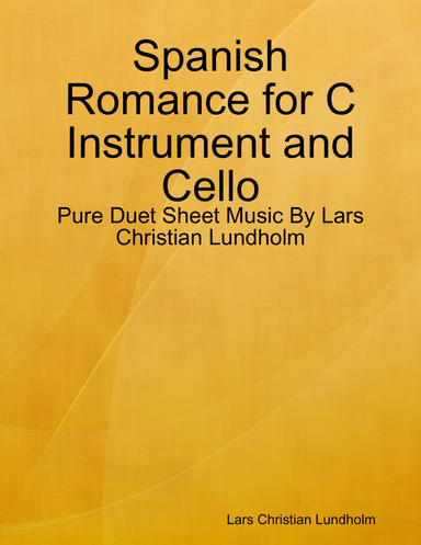 Spanish Romance for C Instrument and Cello - Pure Duet Sheet Music By Lars Christian Lundholm