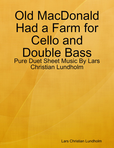 Old MacDonald Had a Farm for Cello and Double Bass - Pure Duet Sheet Music By Lars Christian Lundholm
