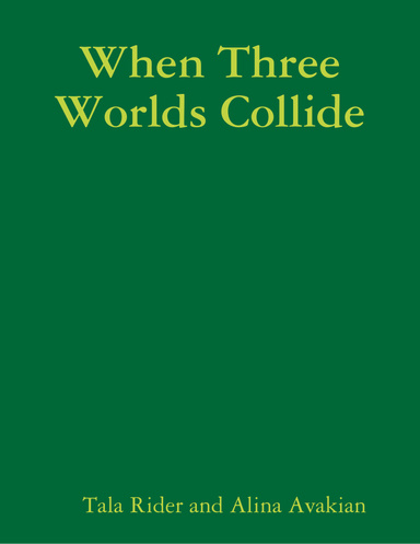 When Three Worlds Collide