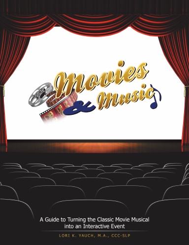 Movies and Music: A Guide to Turning the Classic Movie Musical into an Interactive Event