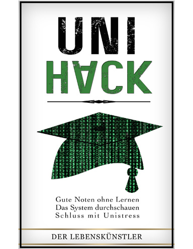 UniHack - Die Kunst Des Entspannten Studierens