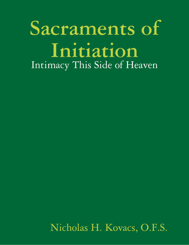 Sacraments of Initiation: Intimacy This Side of Heaven