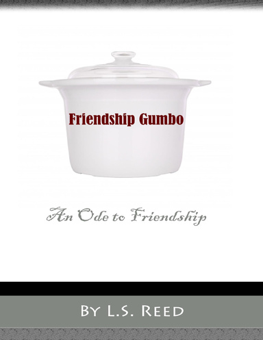 Friendship Gumbo: An Ode to Friendship