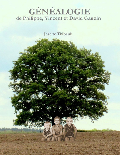 Généalogie de Philippe, Vincent et David Gaudin