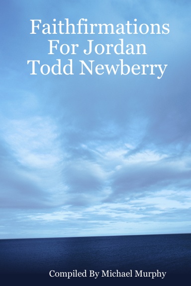 Faithfirmations For Jordan Todd Newberry