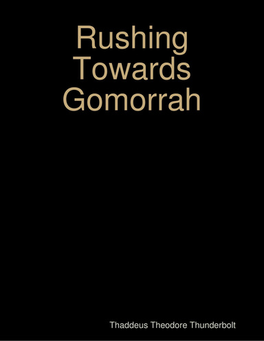 Rushing Towards Gomorrah