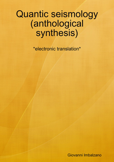 Quantic seismology (anthological synthesis)