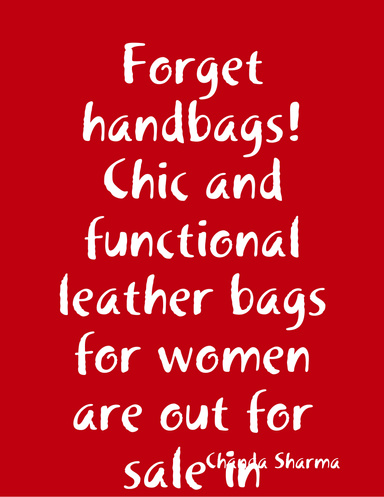 Forget handbags! Chic and functional leather bags for women are out for sale in markets!