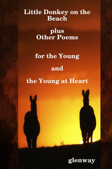 Little Donkey on the Beach plus Other Poems for the Young and the Young-at-Heart