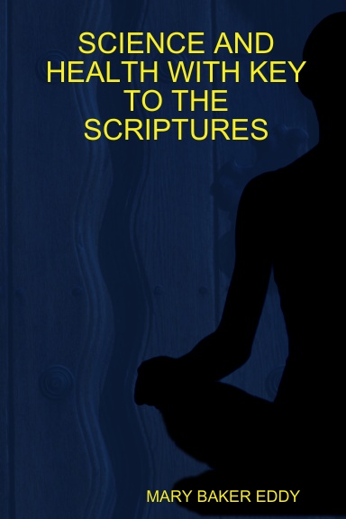 SCIENCE AND HEALTH WITH KEY TO THE SCRIPTURES