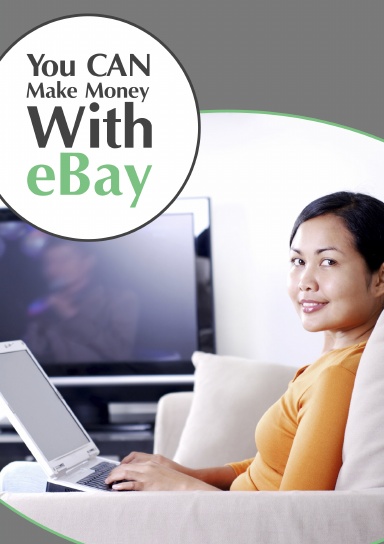 You CAN Make Money With eBay