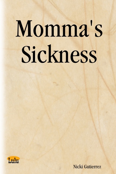 Momma's Sickness