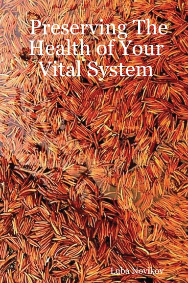 Preserving The Health of Your Vital System