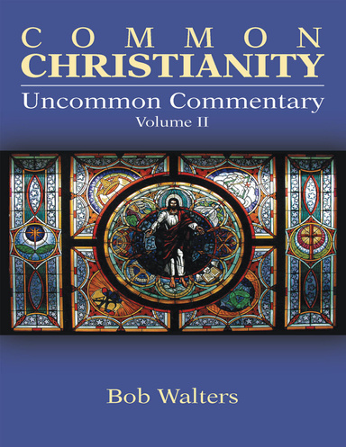 Common Christianity: Uncommon Commentary Volume II