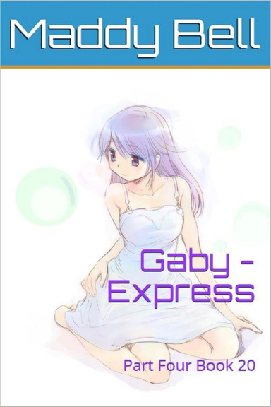 Gaby - Express Part Four