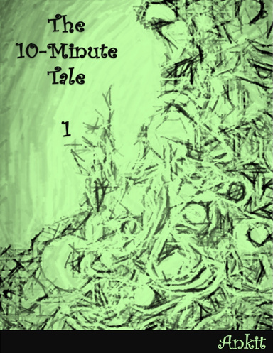 The 10-minute Tale - 1