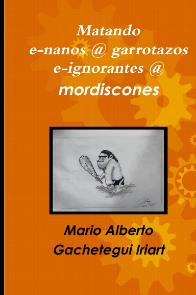 Matando e-nanos @ garrotazos e-ignorantes @ moriscones