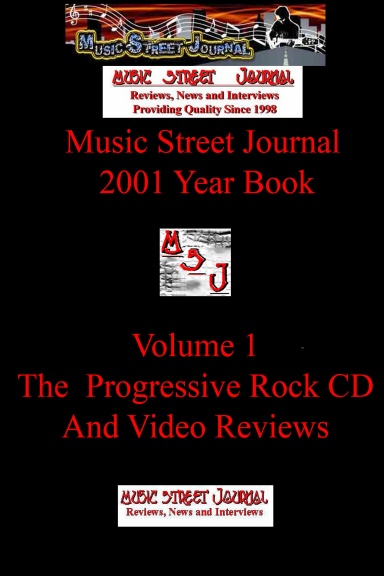 Music Street Journal: 2001 Year Book: Volume 1 - The Progressive Rock CD and Video Reviews Hardcover Edition
