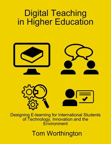 Digital Teaching In Higher Education: Designing E-learning for International Students of Technology, Innovation and the Environment
