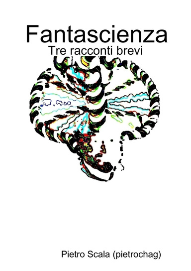 Fantascienza - Tre racconti brevi