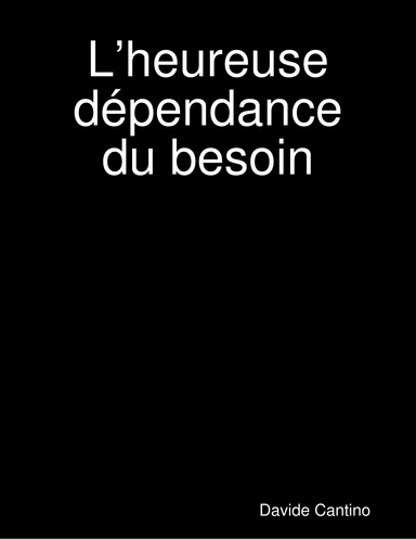 L’heureuse dépendance du besoin
