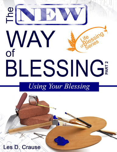 The New Way of Blessing - Using Your Blessing