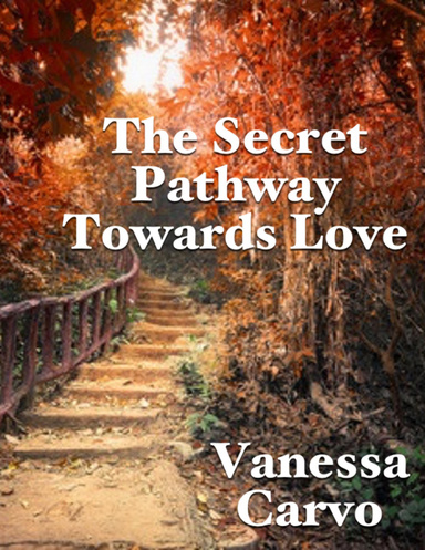 The Secret Pathway Towards Love