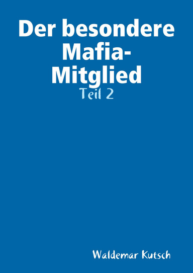 Der besondere Mafia-Mitglied: Teil 2
