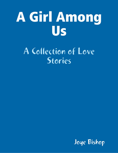 A Girl Among Us : A Collection of Love Stories