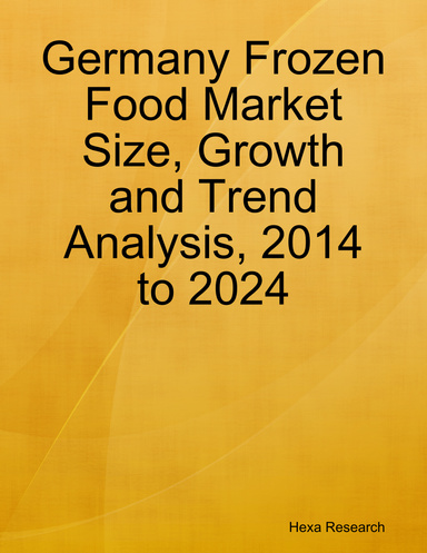 Germany Frozen Food Market Size, Growth and Trend Analysis, 2014 to 2024