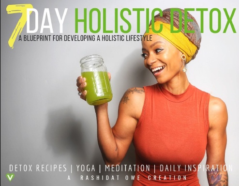 7 Day Holistic Detox- A Blueprint for Developing a Holistic Lifestyle