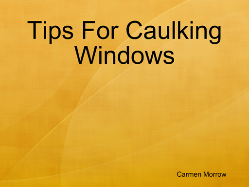 Tips For Caulking Windows