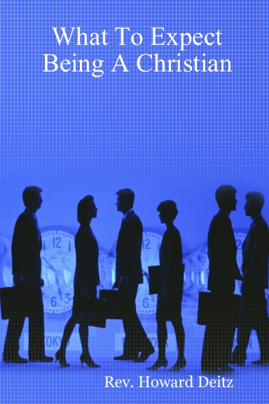 What To Expect Being A Christian