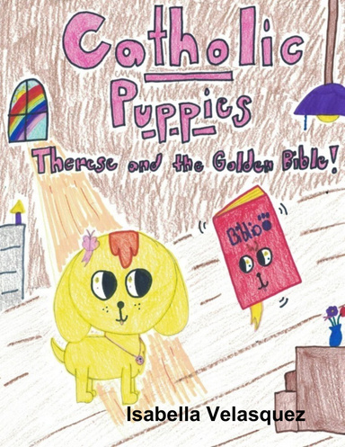 Catholic Puppies: Therese and the Golden Bible