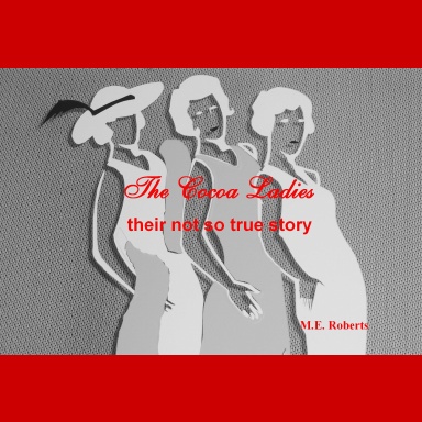 The Cocoa Ladies - their not so true story