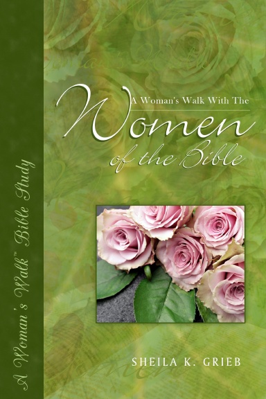 A Woman's Walk With the Women of the Bible