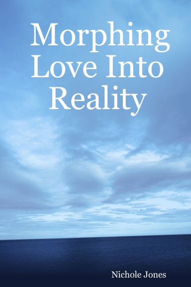 Morphing Love Into Reality